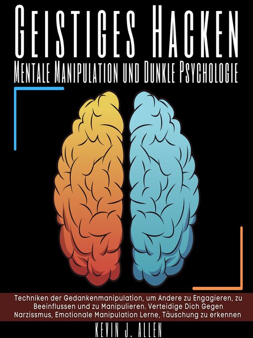Title details for Geistiges Hacken--Mentale Manipulation und Dunkle Psychologie by KEVIN J. ALLEN - Available